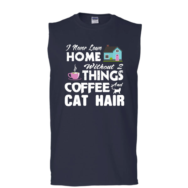 I Never Love Home Without 2 Things Shirt, Coffee And Cat Hair Shirt (Men's Cotton Sleeveless)