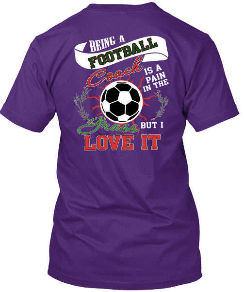 Being A Football Coach T Shirt, I Grass Live It T Shirt