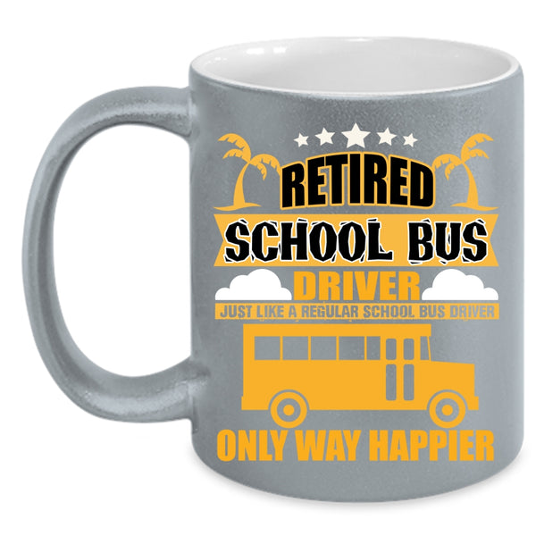 Retired School Bus Driver Coffee Mug, Happy School Bus Driver Coffee Cup