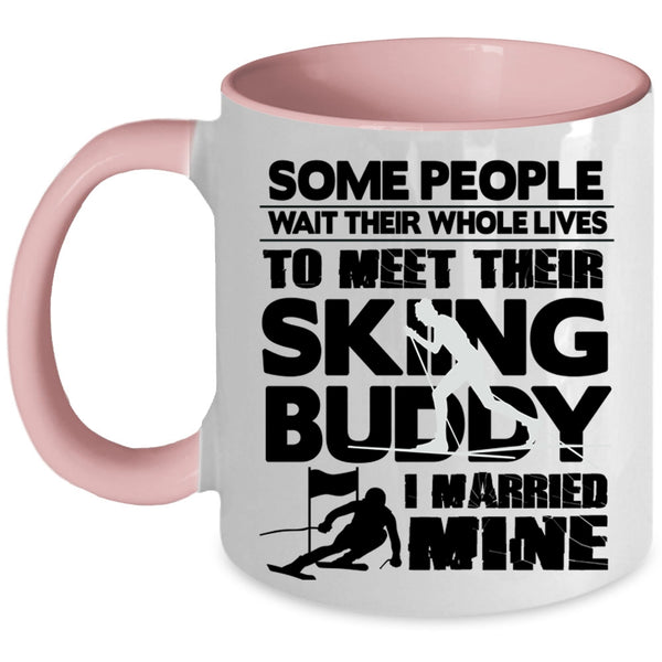 I Married My Skiing Buddy Coffee Mug, Their Skiing Buddy Accent Mug