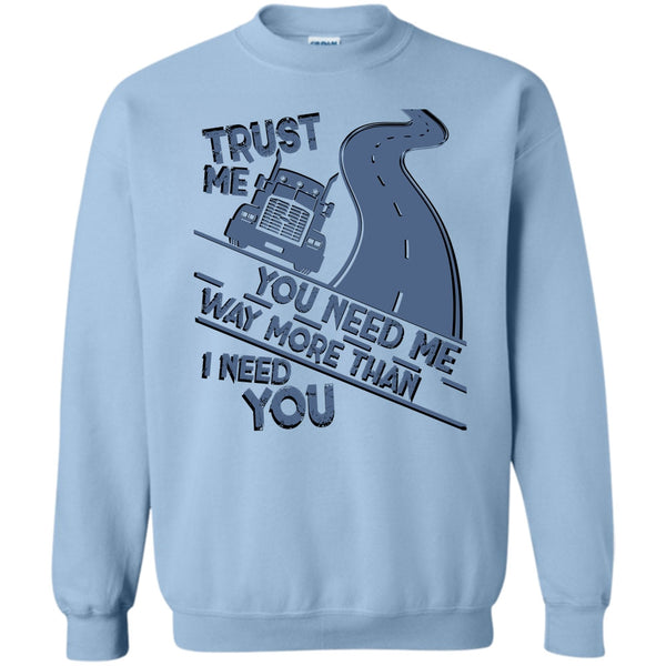 Coolest Trucker Ever T Shirt, Trust Me Sweatshirt