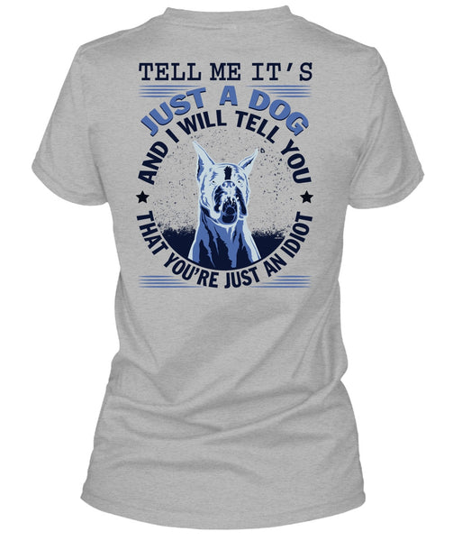 Tell Me It's Just A Dog T Shirt, My Favorite T Shirt