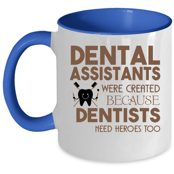 Cool Dental Assistants Coffee Mug, Dental Assistants Accent Mug