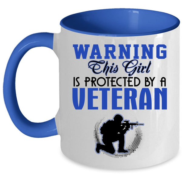 Cute Girls Coffee Mug, This Girl Is Protected By A Veteran Accent Mug