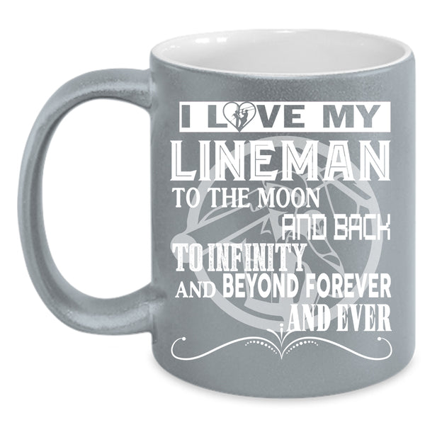 I Love My Lineman To The Moon And Back Coffee Mug, Cute Lineman Coffee Cup
