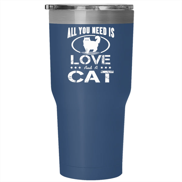 All You Need Is Love And A Cat Tumbler 30 oz Stainless Steel, Cool Cat Lovers Travel Mug