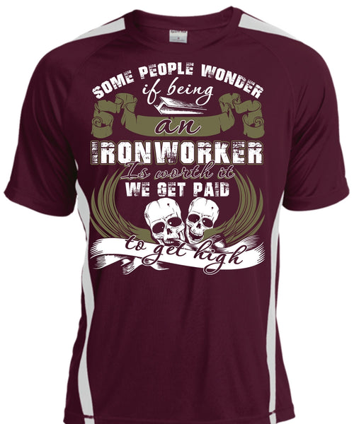 Being An Ironworker T Shirt, We Get Paid T Shirt, Cool Shirt