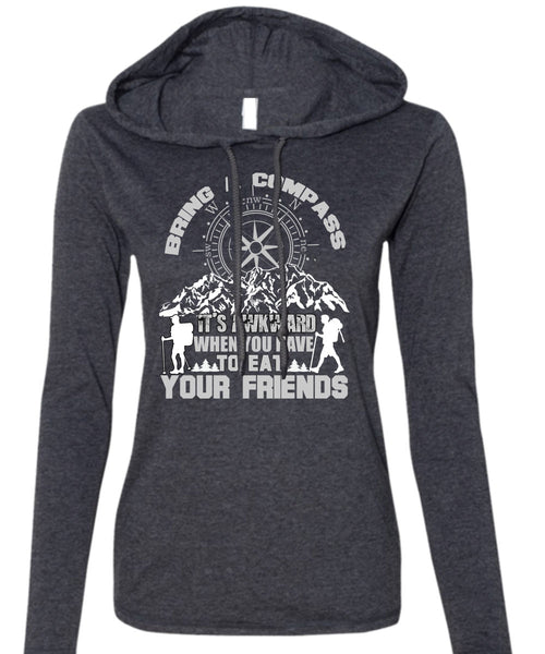 Being A Hiker T Shirt, Eat Your Friends T Shirt (Anvil Ladies Ringspun Hooded)