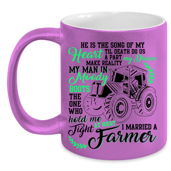 I Married A Farmer Coffee Mug, He Is The Song Of MY Heart Accent Mug