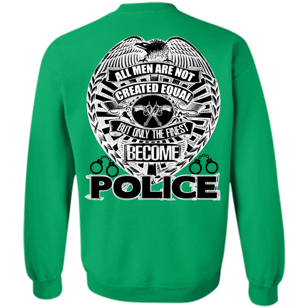I Love Police T Shirt, Only The Finest Become Police Sweatshirt