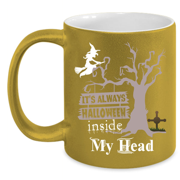 It's Always Halloween Inside My Head Coffee Mug, Scary Coffee Cup
