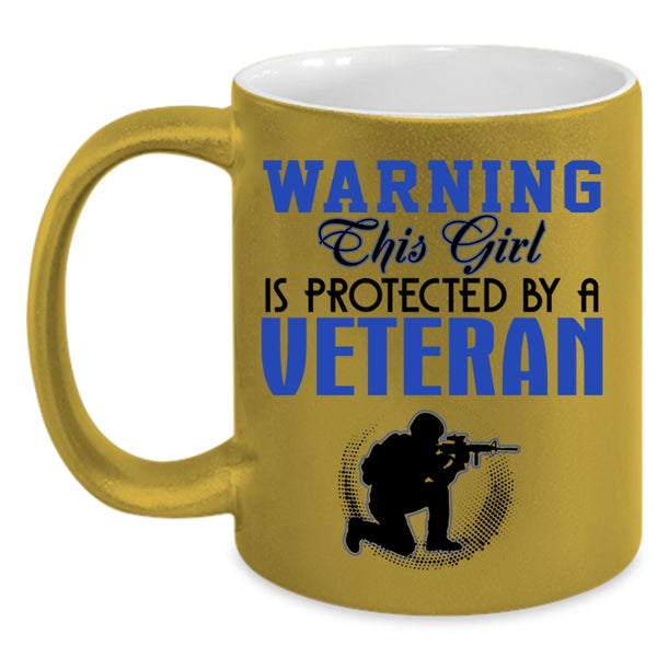 Cute Girls Coffee Mug, This Girl Is Protected By A Veteran Accent Mug