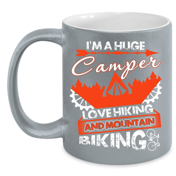 I'm A Huge Camper Love Hiking Coffee Mug, Mountain Biking Coffee Cup