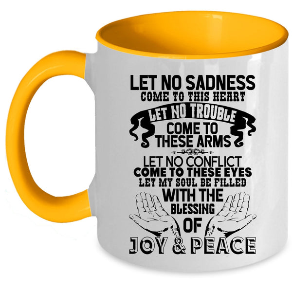 Let No Trouble Come To These Arms Coffee Mug, Let No Sadness Come To This Heart Accent Mug