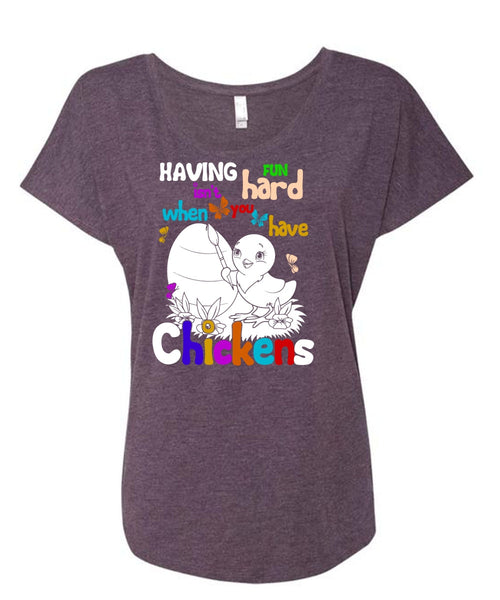 You Have Chickens T Shirt, My Favorite T Shirt, Cool Shirt (Ladies' Triblend Dolman Sleeve)