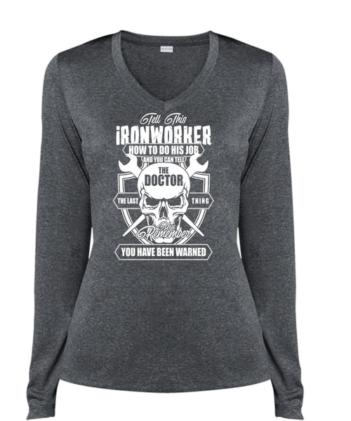 Tell This Ironworker T Shirt, You Can Tell The Doctor T Shirt, Cool Shirt (Ladies LS Heather V-Neck)