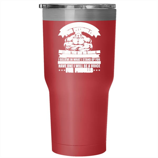 I'm A Loyal Advocate For Pitbulls Tumbler 30 oz Stainless Steel, I Will Be A Voice For Pitbulls Travel Mug