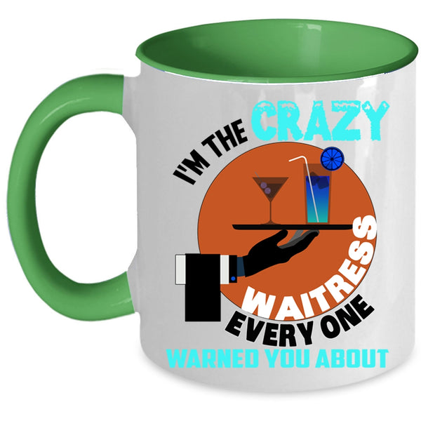 Crazy Waitress Coffee Mug, I'm The Crazy Waitress Accent Mug