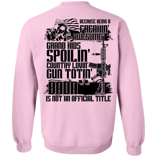 Being A Veteran T Shirt, Grandkids Spoiling Country Loving Gun Sweatshirt
