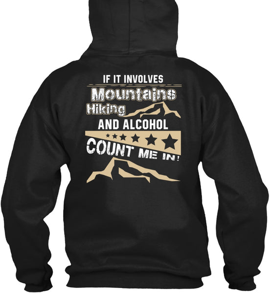 If It Involves Mountains Hiking T Shirt, Alcohol Count Me In T Shirt