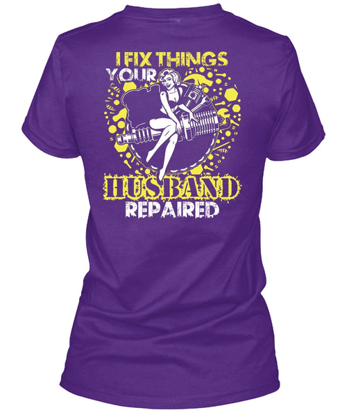 I Fix Things Husband Repaired T Shirt, Being A Mechanic T Shirt