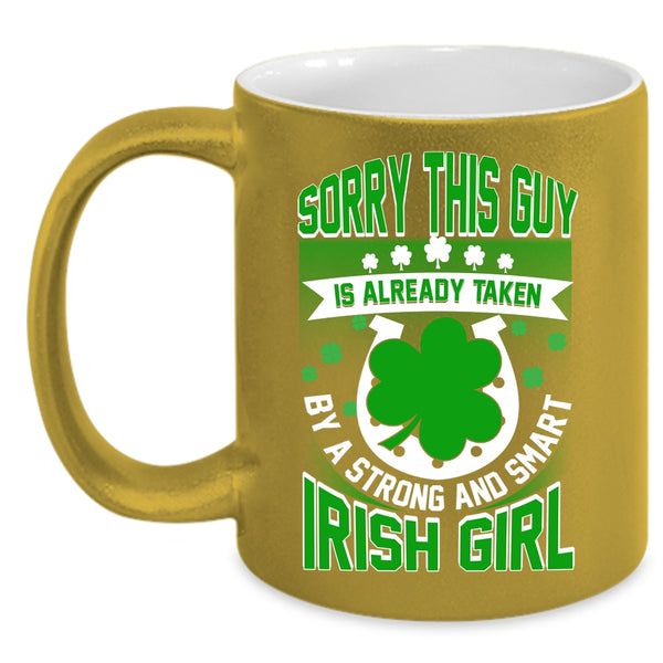 Taken By A Strong And Smart Irish Girl Coffee Mug, Cool Husband Coffee Cup