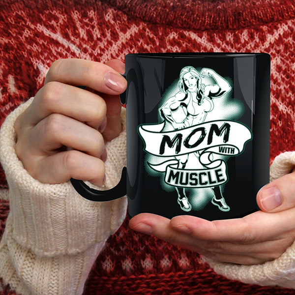 Mom With Muscle Coffee Mug, Best Gift For Mom Coffee Cup