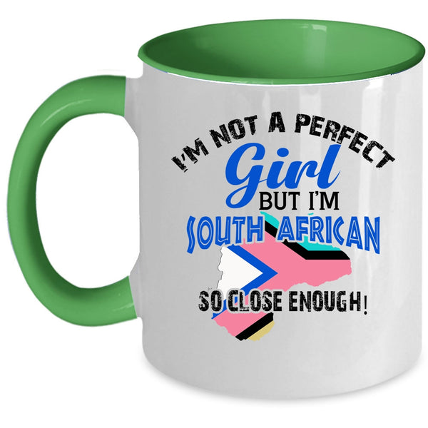 I'm South African Coffee Mug, I'm Not A Perfect Girl Accent Mug