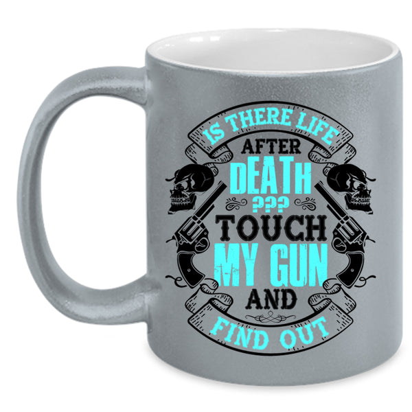 Funny Gift For Gun Owner Coffee Mug, Don't Touch My Gun Accent Mug