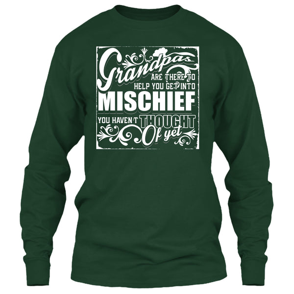Grandpa Are There T Shirt, Help You Get Into Mischief T Shirt