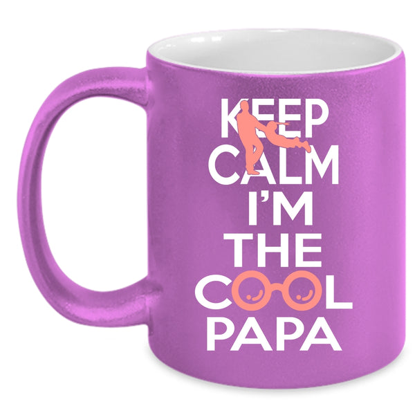 Keep Calm I'm The Cool Papa Coffee Mug, Cool Papa Coffee Cup