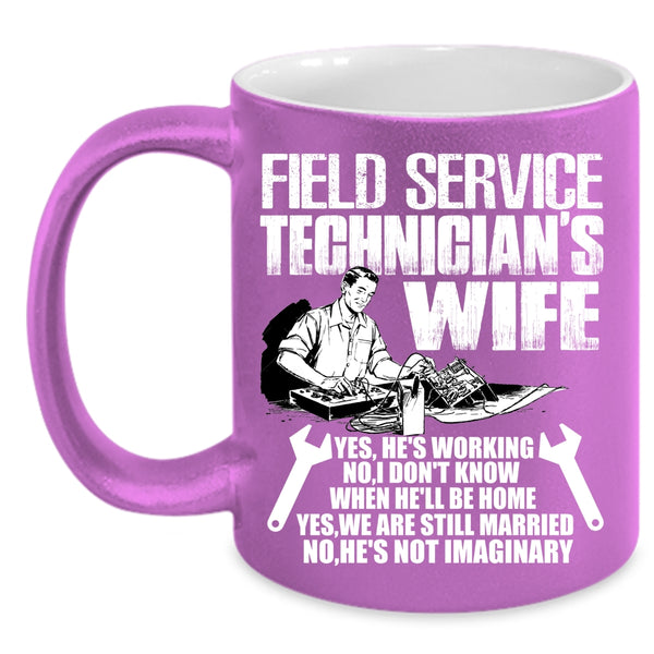 Field Service Technician's Wife Coffee Mug, Cute Gift For My Wife Coffee Cup