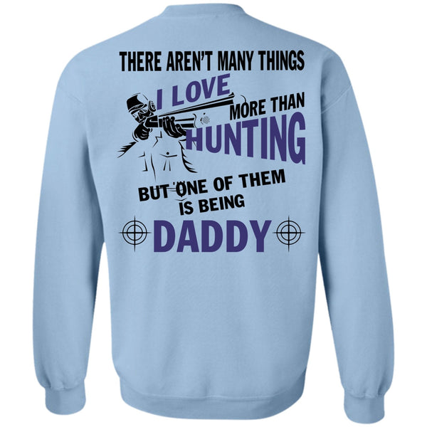 Being A Hunter T Shirt, I Love More Than Hunting Sweatshirt