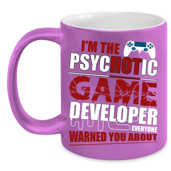 I'm The Psychotic Game Developer Coffee Mug, Crazy Game Developer Coffee Cup