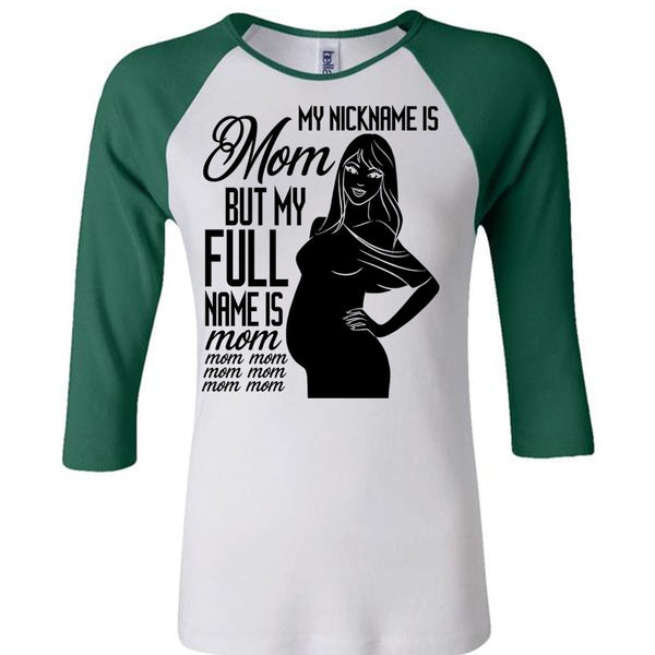 My Nickname Is Mom T Shirt, I Love Mom T Shirt, Awesome T-Shirts