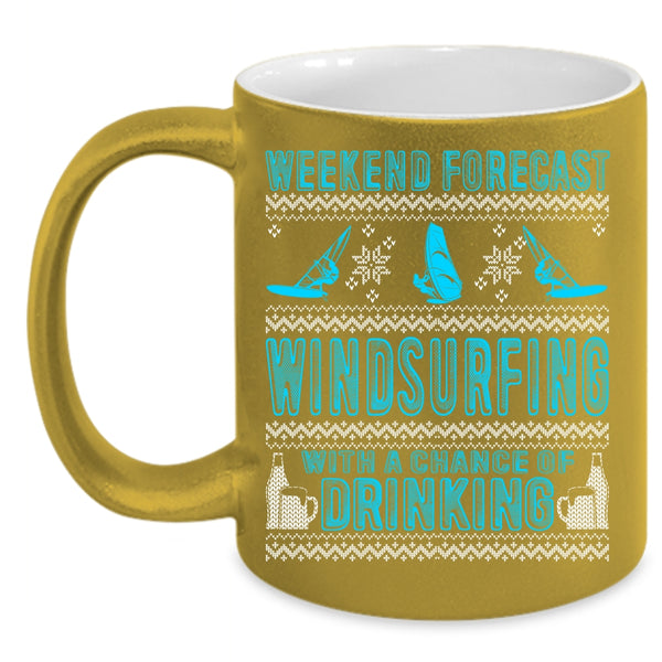 Weekend Forecast Windsurfing Coffee Mug, Chance Of Drinking Coffee Cup