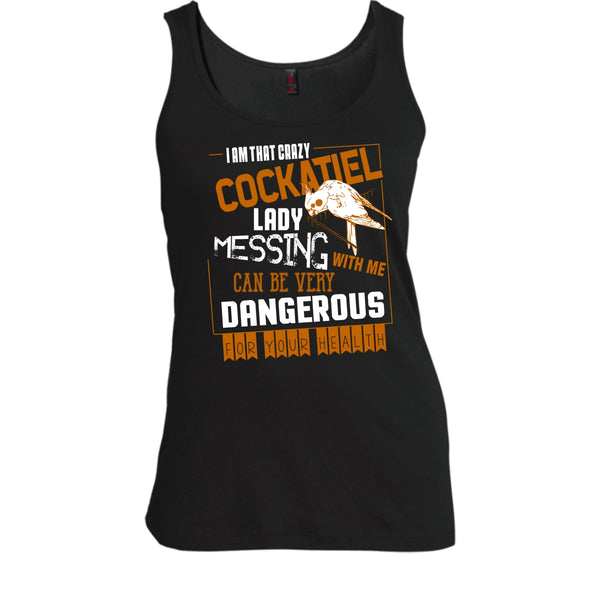 I'm That Crazy Cockatiel Lady T Shirt, Messing With Me T Shirt, Cool T Shirt