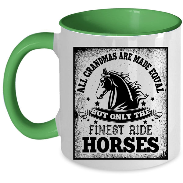 Only The Finest Ride Horses Coffee Mug, All Grandmas Are Made Equal Accent Mug