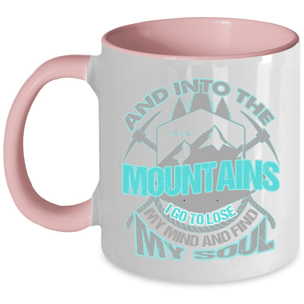 I Go To Lose My Mind And Find My Soul Coffee Mug, Into The Mountains Accent Mug