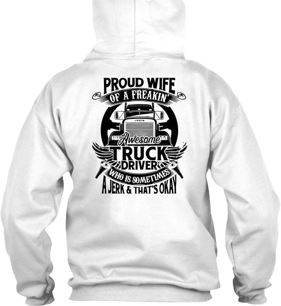 Proud Wife Of A Freaking Awesome Truck Driver T Shirt, I Love Trucking T Shirt
