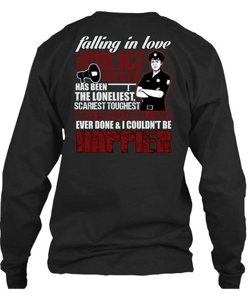 Falling In Love With A Police Officer T Shirt, Happier T Shirt