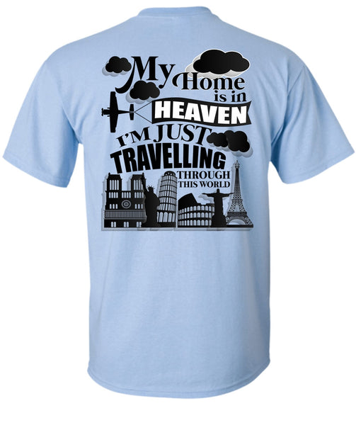 My Home Is In Heaven T Shirt, I Love My Life T Shirt