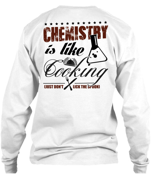 Chemistry Is Like Cooking T Shirt, I Love Cooking T Shirt