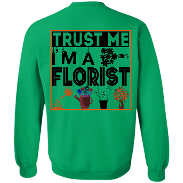 Being A Florist T Shirt, Trust Me I'm A Florist Sweatshirt