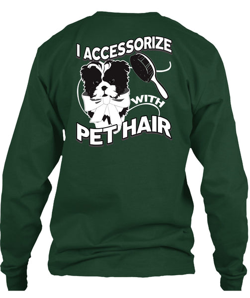 I Accessorize With Pet Hair T Shirt, My Favorite T Shirt