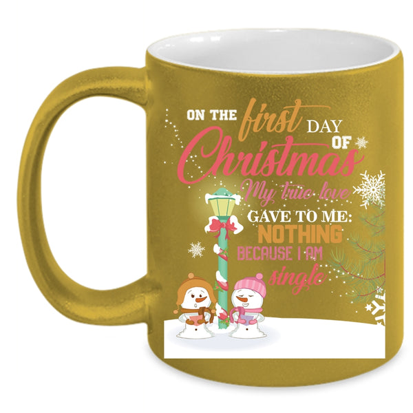 On The First Day Of Christmas Coffee Mug, My True Love Coffee Cup