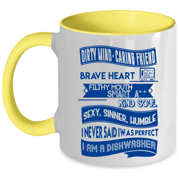 I Am A Dishwasher Coffee Mug, I Never Said I Was Perfect Accent Mug