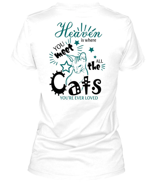 Heaven Is Where You Meet All The Cats T Shirt, I Love My Cat T Shirt