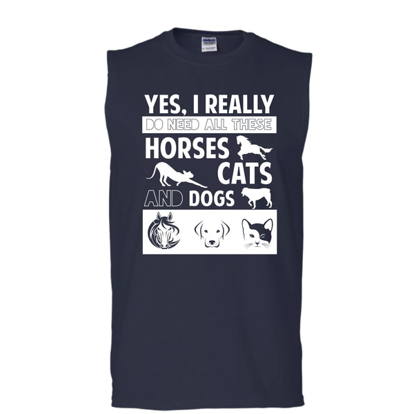I Really Do Need All These Horse Shirt, Cats Shirt, And Dogs Shirt (Men's Cotton Sleeveless)