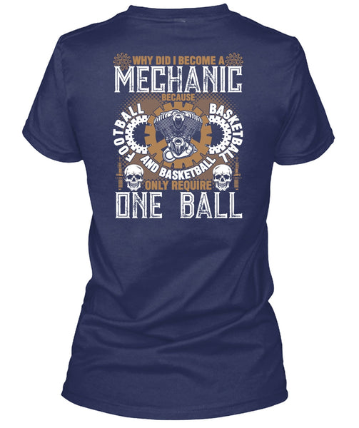 Why Did I Become A Mechanic T Shirt, Football And Basketball T Shirt